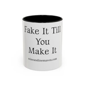 FAKE IT MUG*** (11oz)